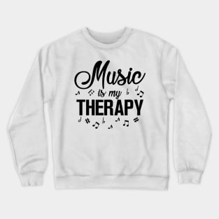 Music is my Therapy Crewneck Sweatshirt